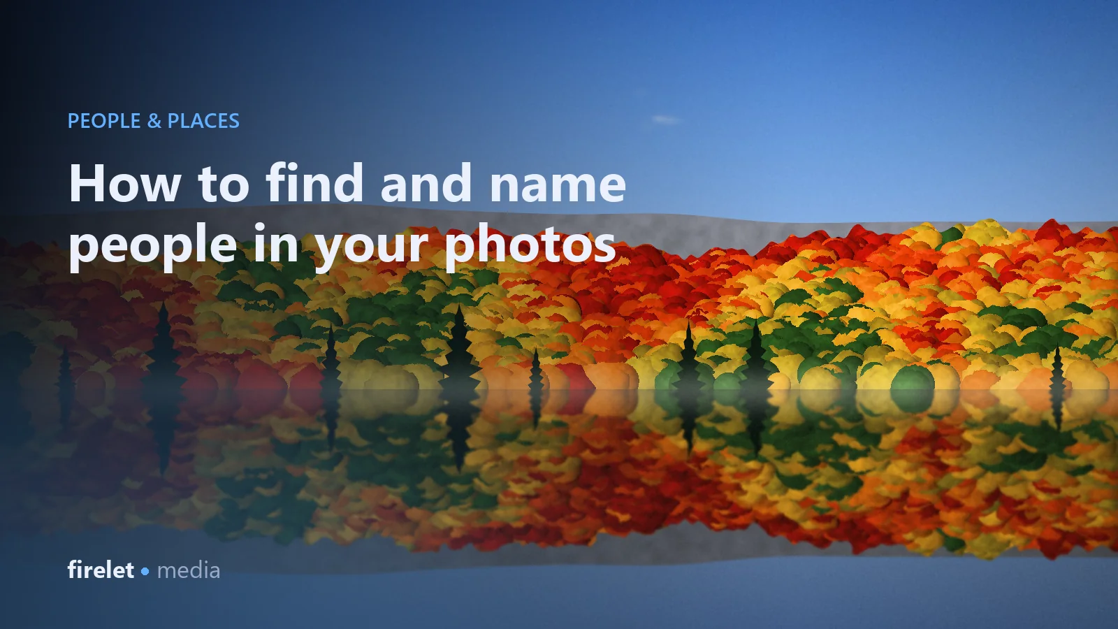 Cover image: the title How to find and name people in your photos over an autumn lake scene.